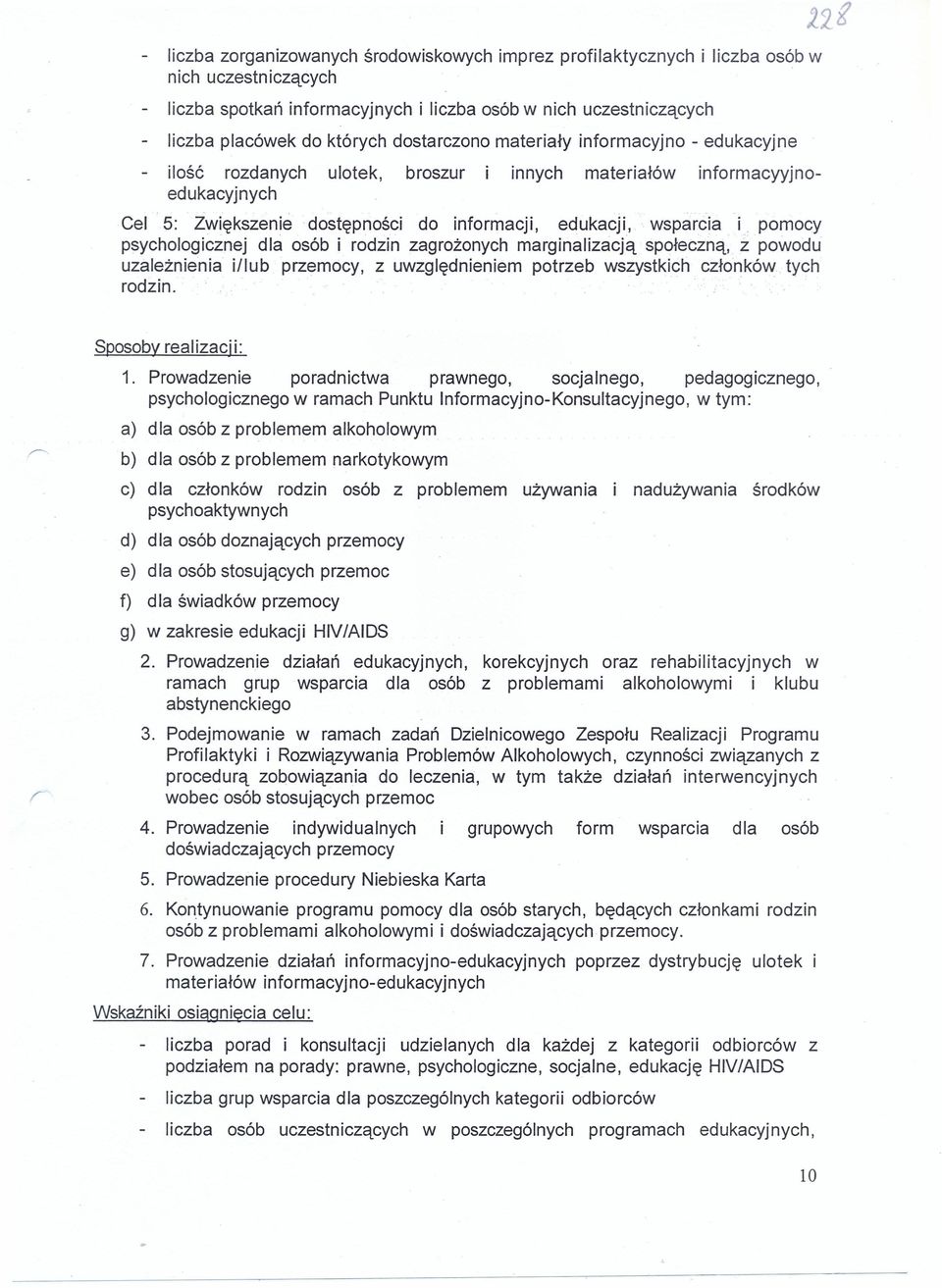 pomocy psychologicznej dla osób i rodzin zagrożonych marginalizacją społeczną, Ż powodu uzależnienia illub przemocy, z uwzględnieniem potrzeb wszystkich członków tych rodzin.. 1.