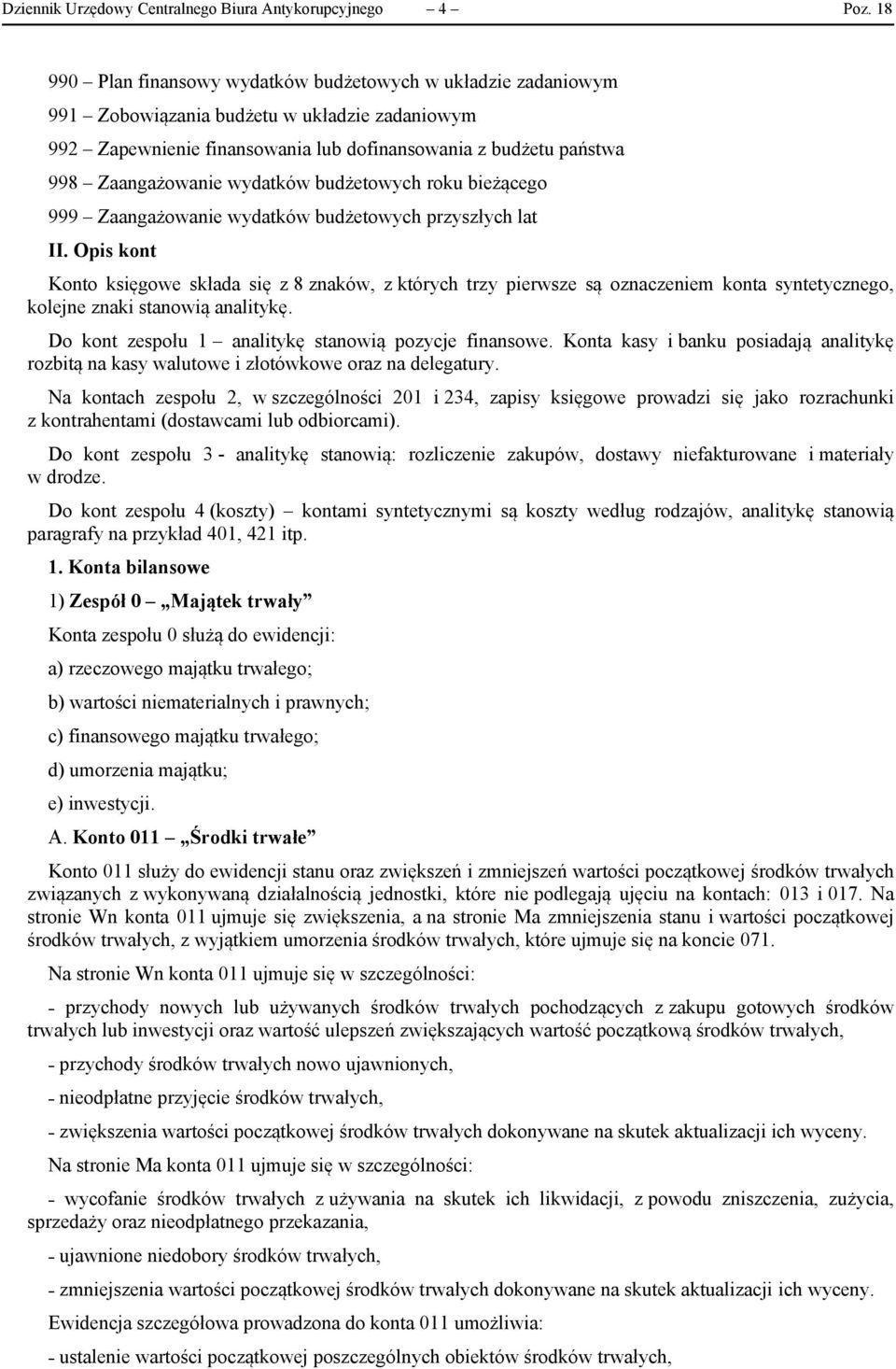 wydatków budżetowych roku bieżącego 999 Zaangażowanie wydatków budżetowych przyszłych lat II.