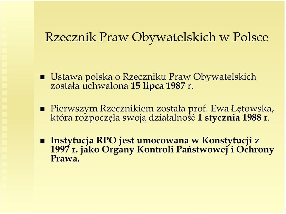 Ewa Łętowska, która rozpoczęł ęła a swoją działalno alność 1 stycznia 1988 r.