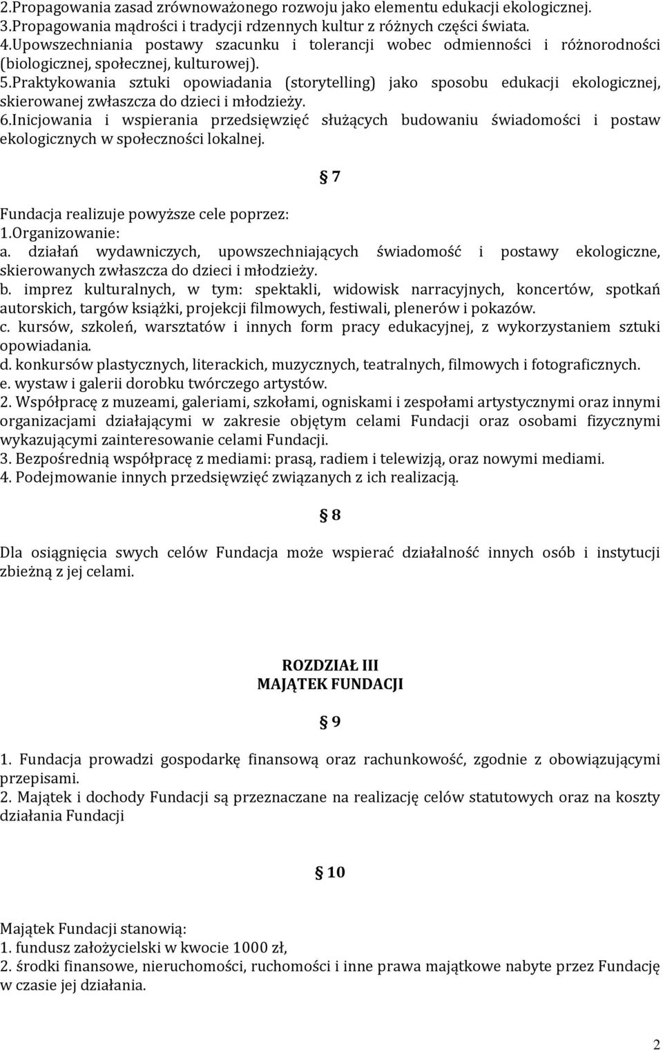 Praktykowania sztuki opowiadania (storytelling) jako sposobu edukacji ekologicznej, skierowanej zwłaszcza do dzieci i młodzieży. 6.