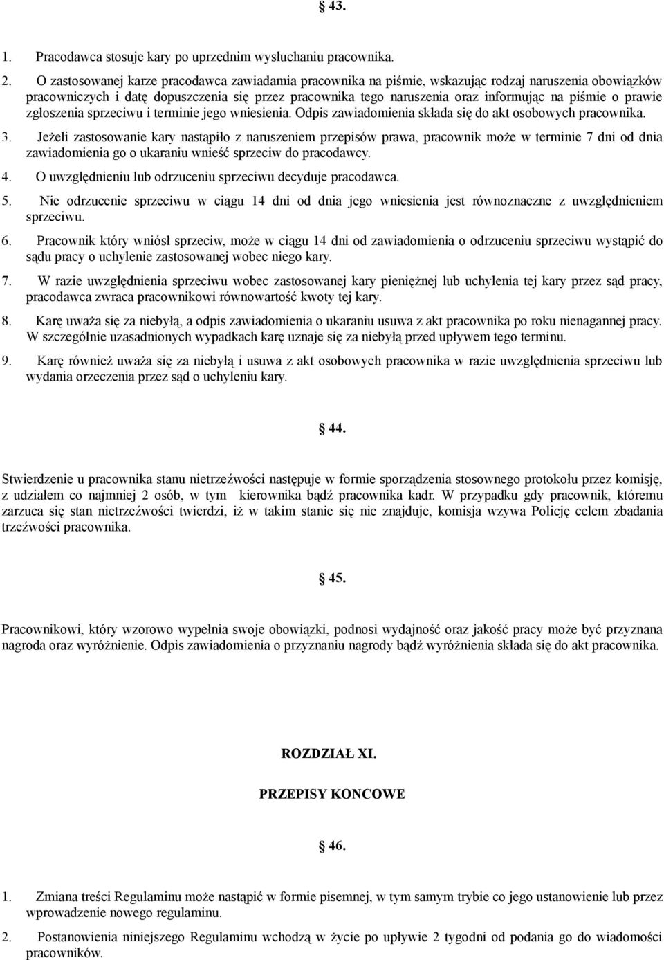 piśmie o prawie zgłoszenia sprzeciwu i terminie jego wniesienia. Odpis zawiadomienia składa się do akt osobowych pracownika. 3.