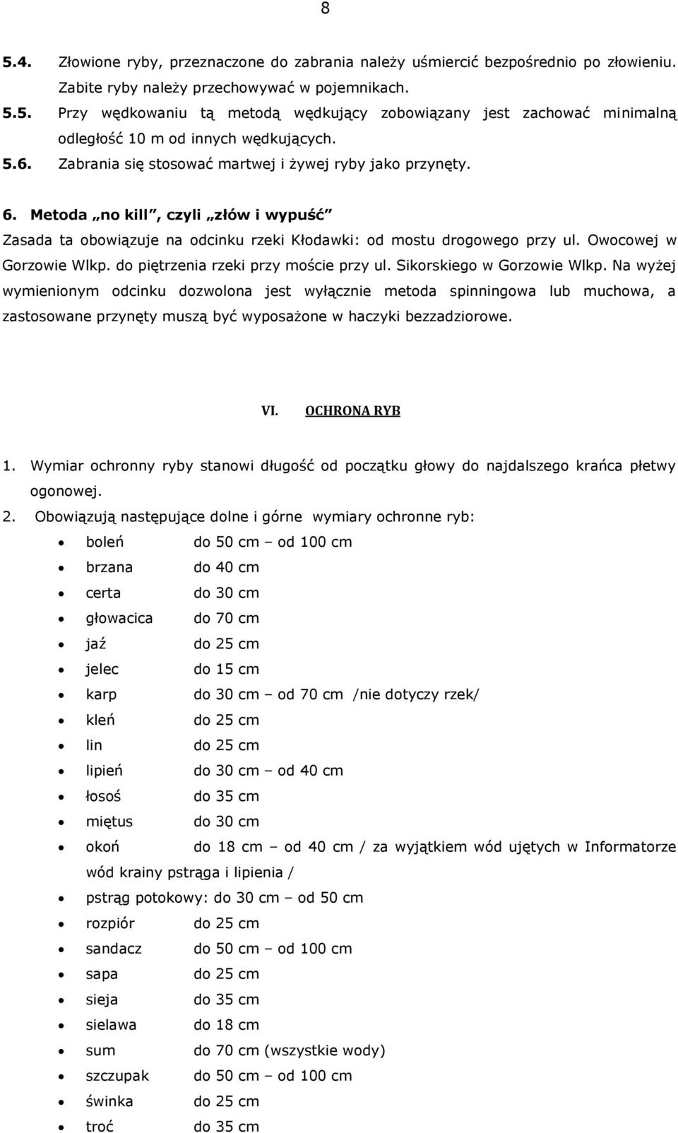 Owocowej w Gorzowie Wlkp. do piętrzenia rzeki przy moście przy ul. Sikorskiego w Gorzowie Wlkp.