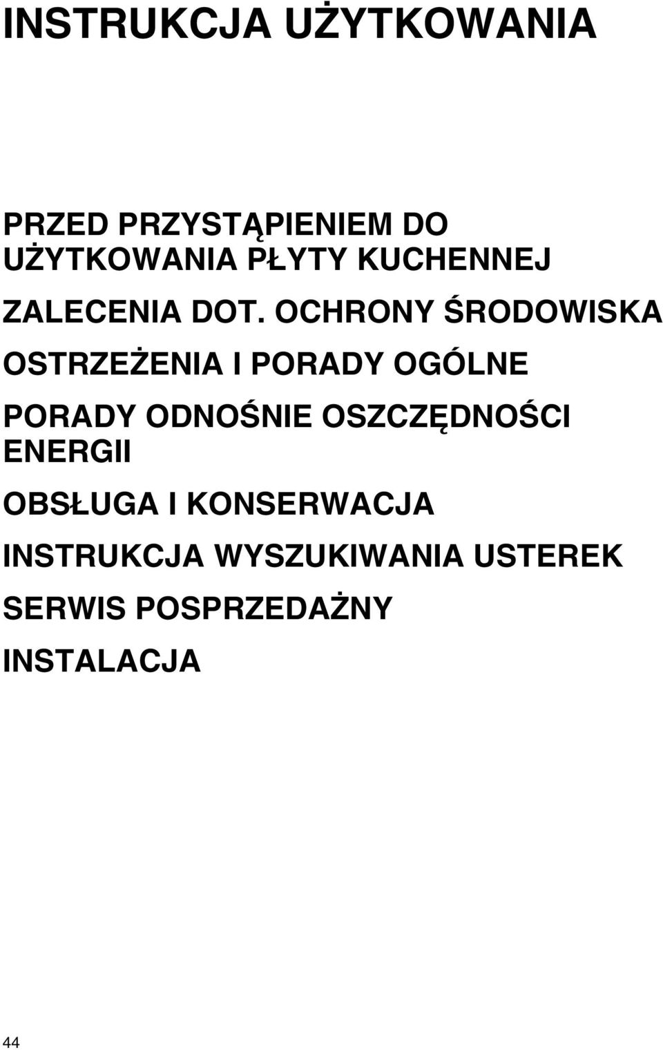 OCHRONY ŚRODOWISKA OSTRZEŻENIA I PORADY OGÓLNE PORADY ODNOŚNIE