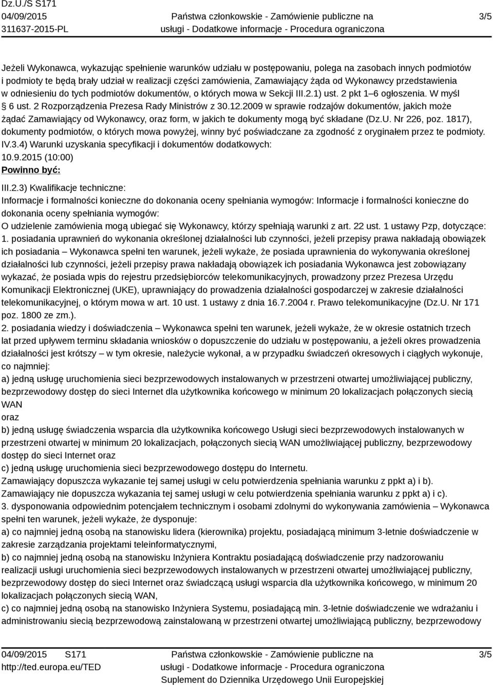 2009 w sprawie rodzajów dokumentów, jakich może żądać Zamawiający od Wykonawcy, oraz form, w jakich te dokumenty mogą być składane (Dz.U. Nr 226, poz.