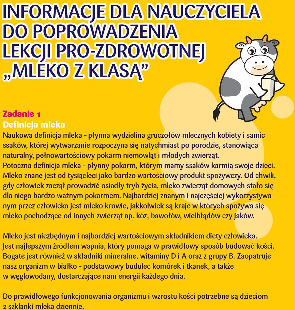 Potoczna definicja mleka płynny pokarm, którym mamy ssaków karmią swoje dzieci. Mleko znane jest od tysiącleci jako bardzo wartościowy produkt spożywczy.