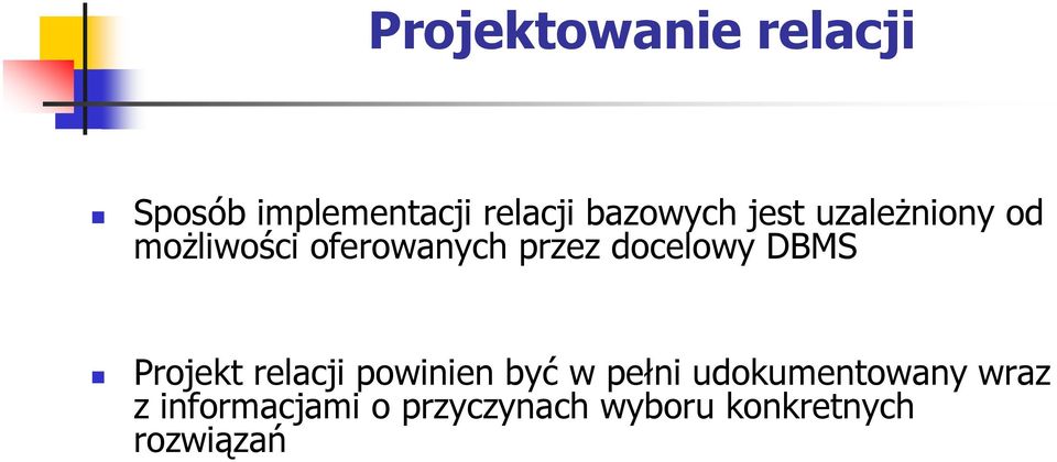 DBMS Projekt relacji powinien być w pełni udokumentowany