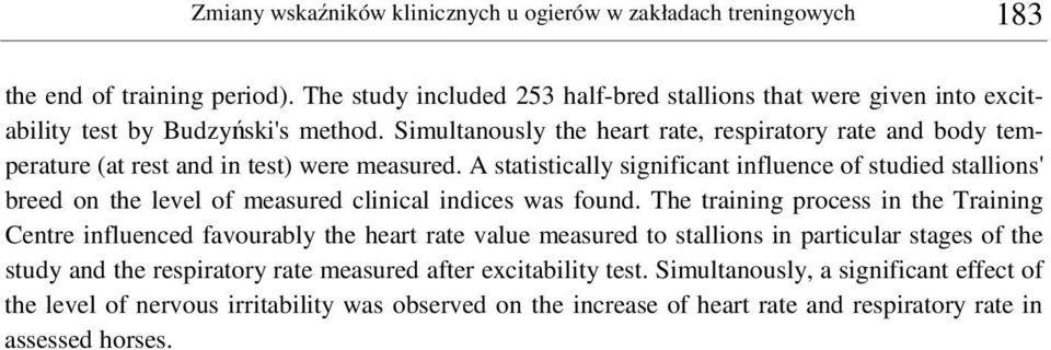 Simultanously the heart rate, respiratory rate and body temperature (at rest and in test) were measured.