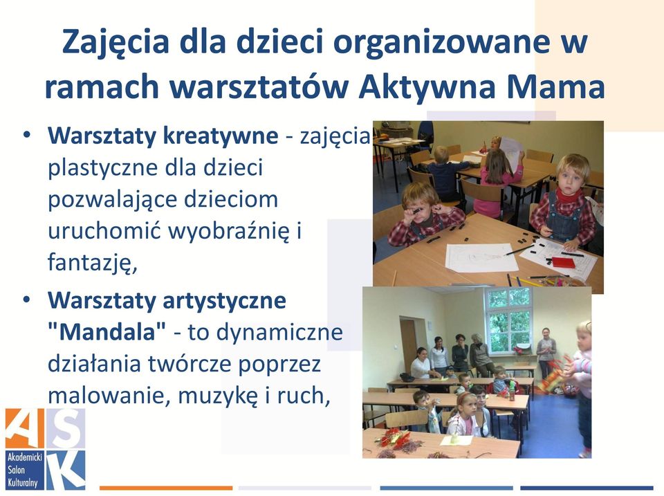 dzieciom uruchomid wyobraźnię i fantazję, Warsztaty artystyczne