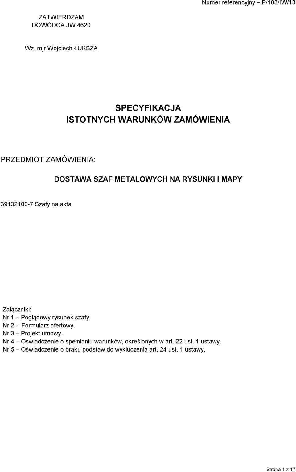 NA RYSUNKI I MAPY 39132100-7 Szafy na akta Załączniki: Nr 1 Poglądowy rysunek szafy.