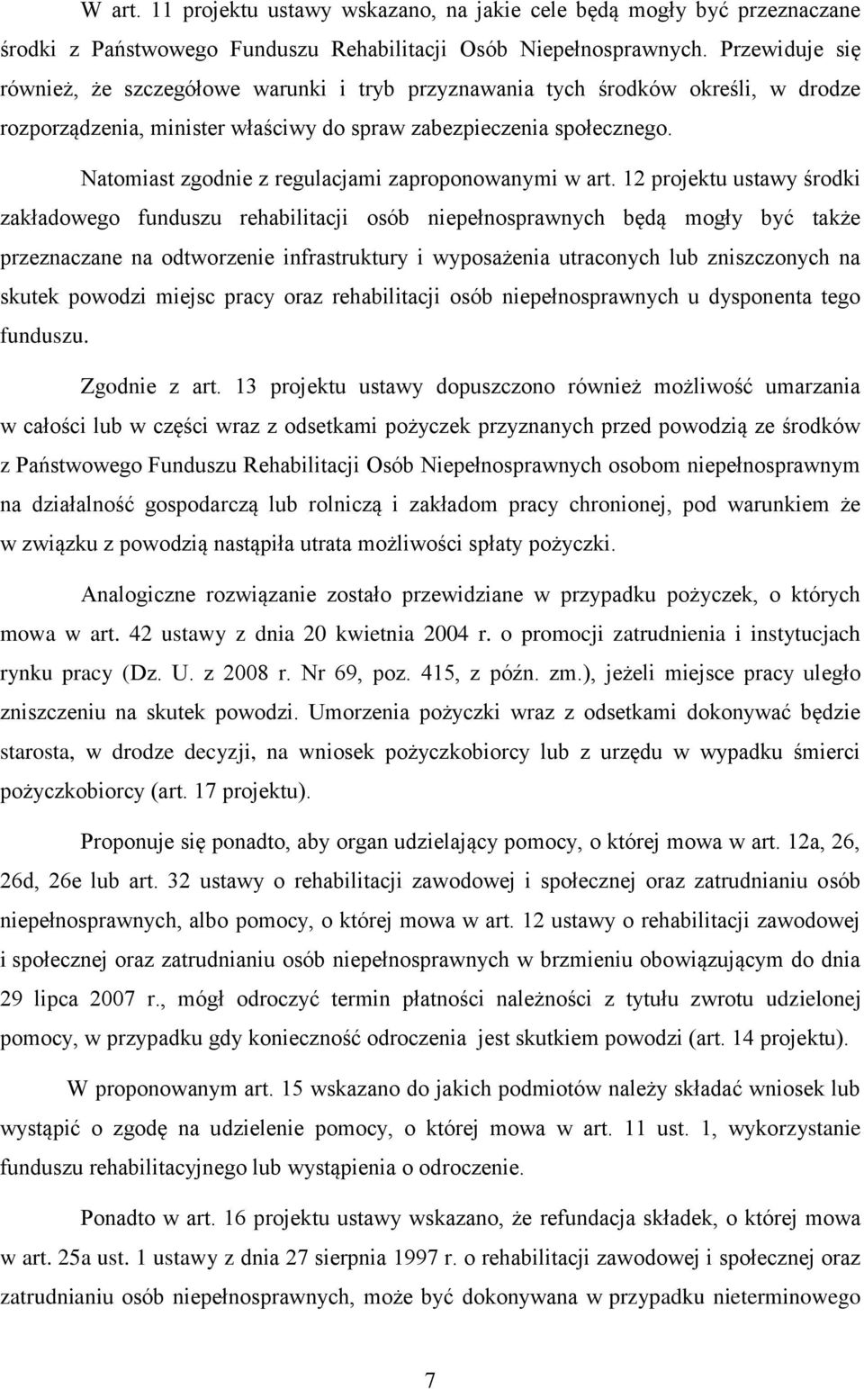 Natomiast zgodnie z regulacjami zaproponowanymi w art.