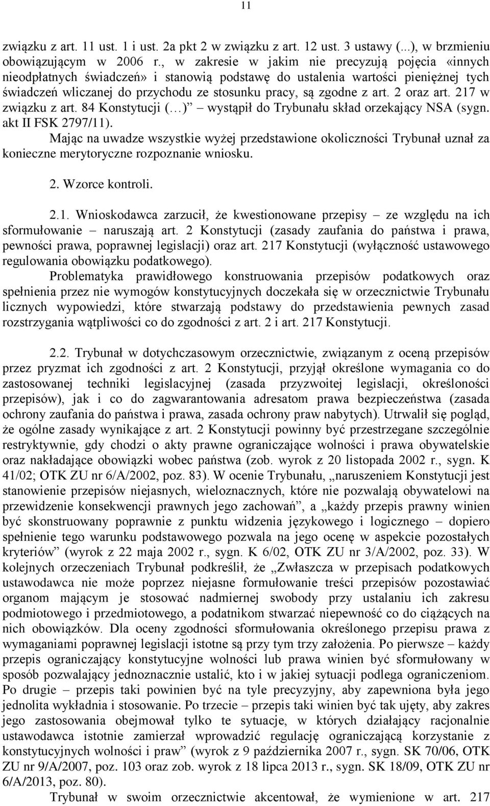 art. 2 oraz art. 217 w związku z art. 84 Konstytucji ( ) wystąpił do Trybunału skład orzekający NSA (sygn. akt II FSK 2797/11).