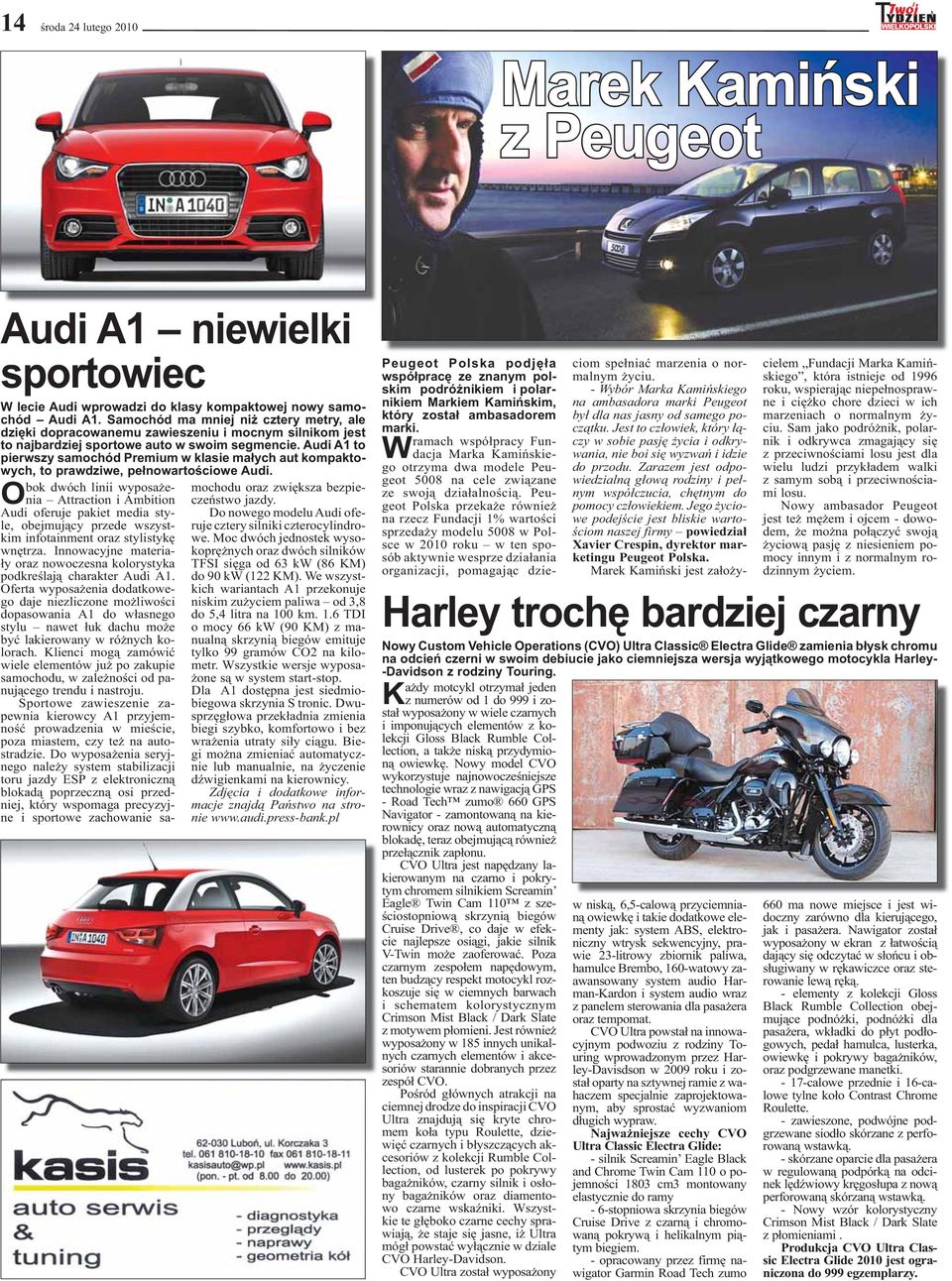 Audi A1 to pierwszy samochód Premium w klasie małych aut kompaktowych, to prawdziwe, pełnowartościowe Audi.