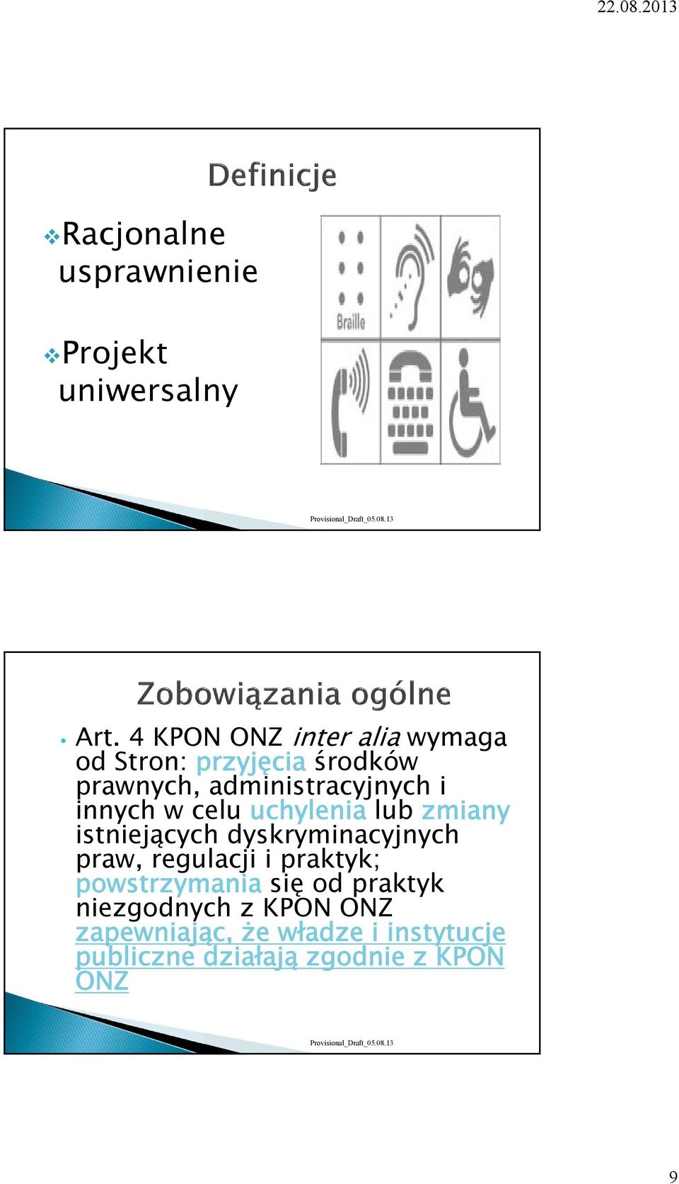 innych w celu uchylenia lub zmiany istniejących dyskryminacyjnych praw, regulacji i