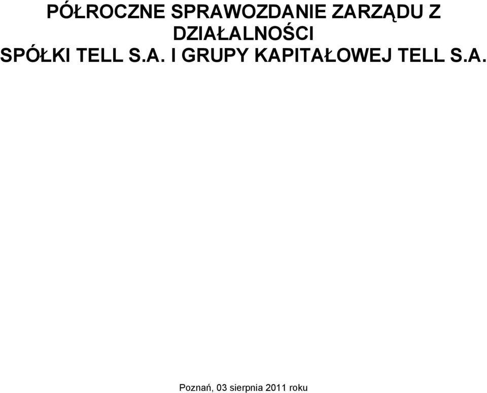 ALNOŚCI SPÓŁKI TELL S.A. I GRUPY KAPITAŁOWEJ TELL S.