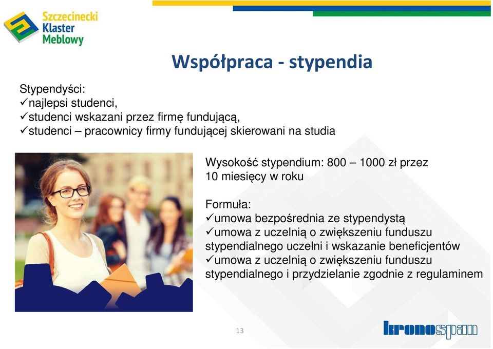 Formuła: umowa bezpośrednia ze stypendystą umowa z uczelnią o zwiększeniu funduszu stypendialnego uczelni i