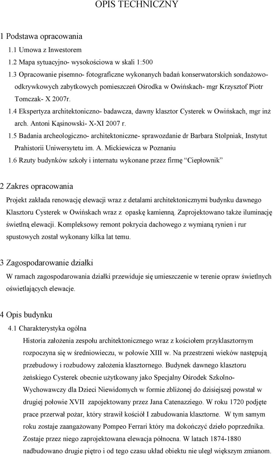 4 Ekspertyza architektoniczno- badawcza, dawny klasztor Cysterek w Owińskach, mgr inż arch. Antoni Kąsinowski- X-XI 2007 r. 1.