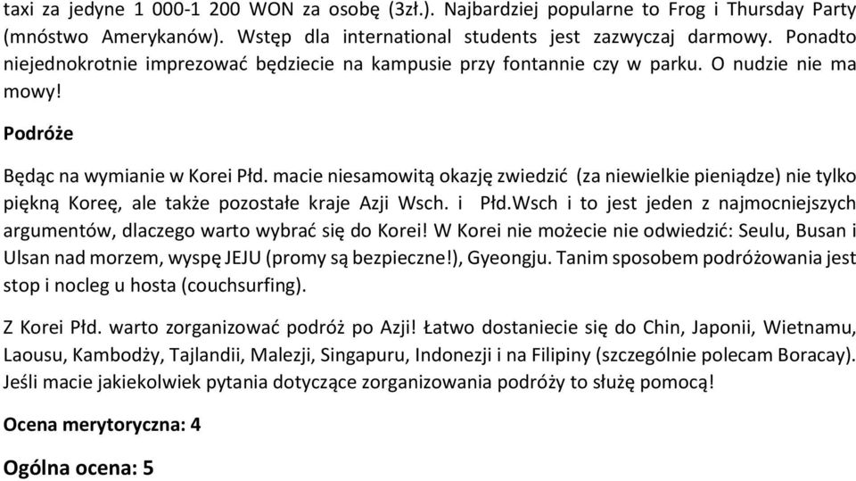 macie niesamowitą okazję zwiedzić (za niewielkie pieniądze) nie tylko piękną Koreę, ale także pozostałe kraje Azji Wsch. i Płd.