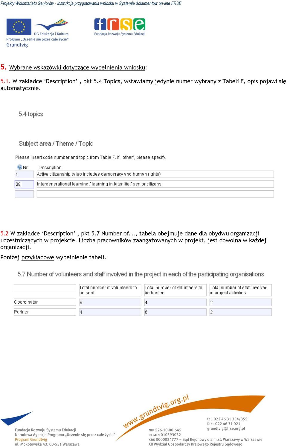 2 W zakładce Description, pkt 5.7 Number of.