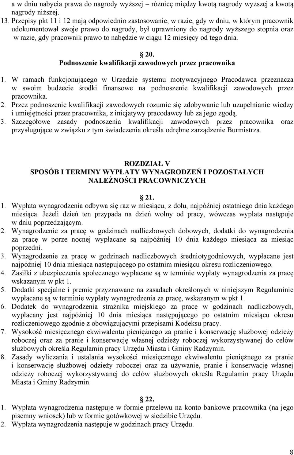 pracownik prawo to nabędzie w ciągu 12 miesięcy od tego dnia. 20. Podnoszenie kwalifikacji zawodowych przez pracownika 1.