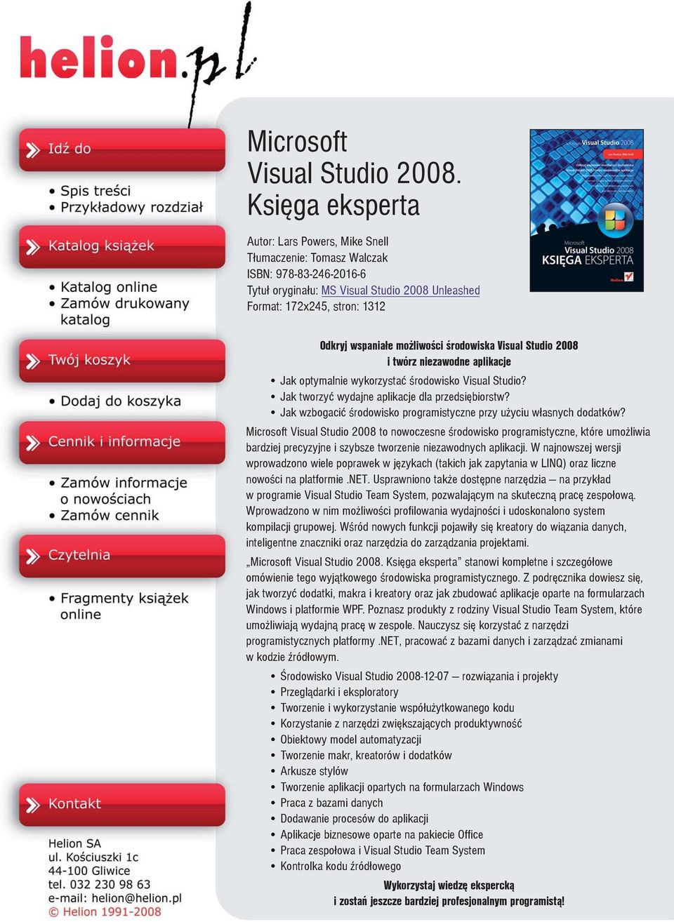 liwoœci œrodowiska Visual Studio 2008 i twórz niezawodne aplikacje Jak optymalnie wykorzystaæ œrodowisko Visual Studio? Jak tworzyæ wydajne aplikacje dla przedsiêbiorstw?