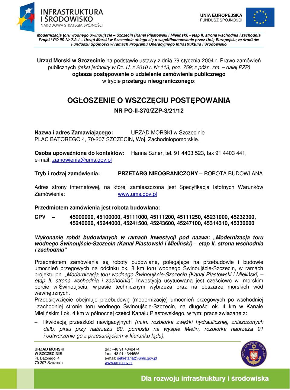 na podstawie ustawy z dnia 29 stycznia 2004 r. Prawo zamówień publicznych (tekst jednolity w Dz. U. z 2010 r. Nr 113, poz. 759; z późn. zm.