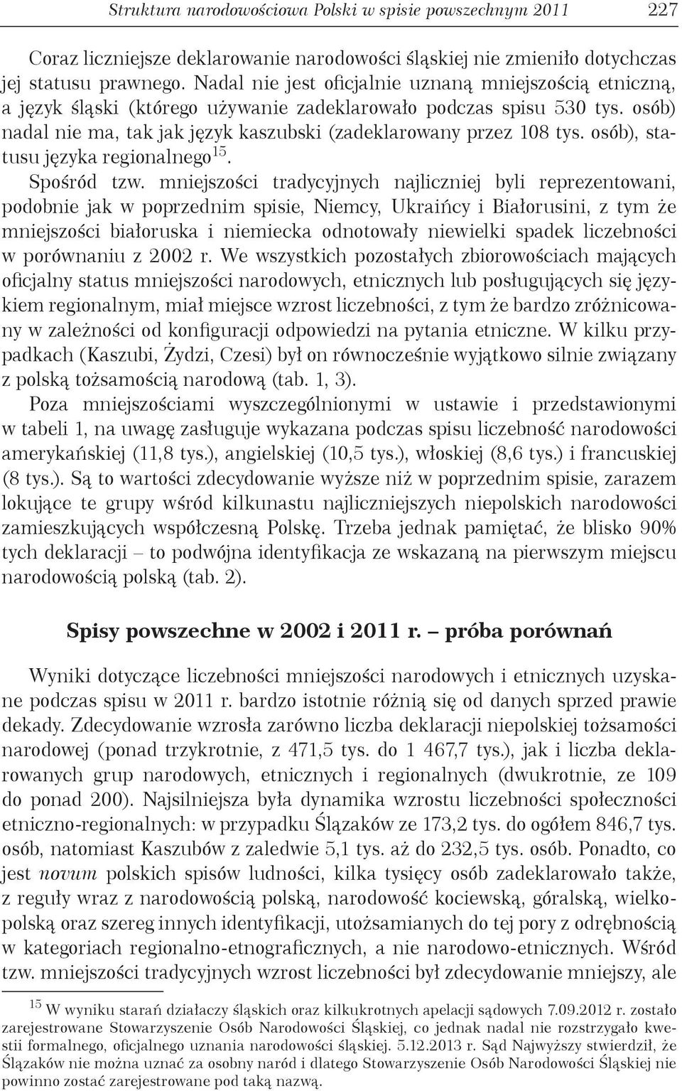 osób), statusu języka regionalnego 15. Spośród tzw.