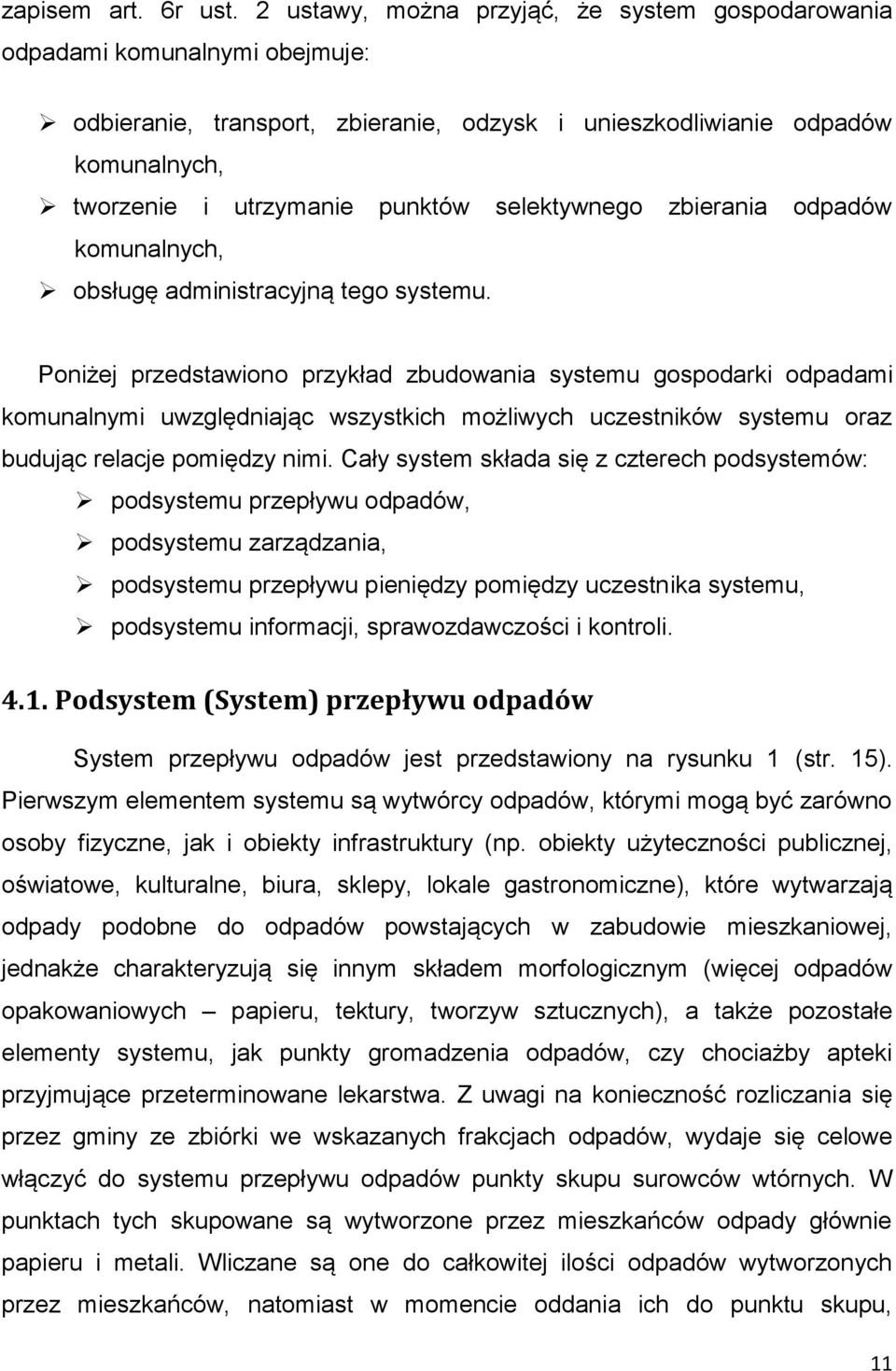 selektywnego zbierania odpadów komunalnych, obsługę administracyjną tego systemu.