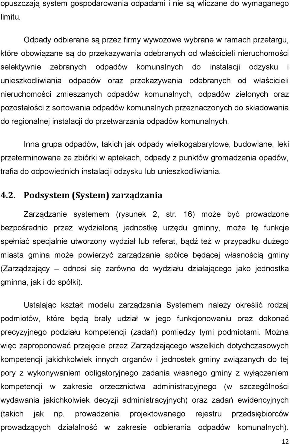 instalacji odzysku i unieszkodliwiania odpadów oraz przekazywania odebranych od właścicieli nieruchomości zmieszanych odpadów komunalnych, odpadów zielonych oraz pozostałości z sortowania odpadów