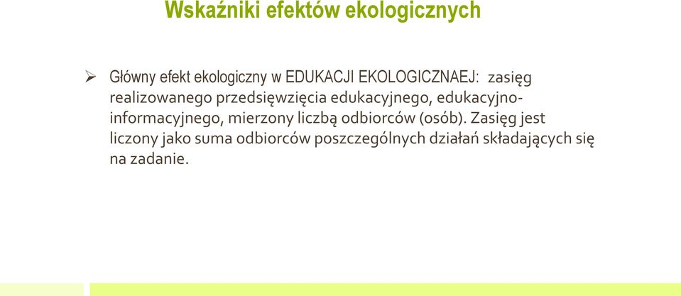 edukacyjnoinformacyjnego, mierzony liczbą odbiorców (osób).