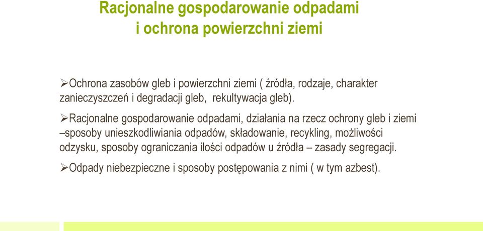 Racjonalne gospodarowanie odpadami, działania na rzecz ochrony gleb i ziemi sposoby unieszkodliwiania odpadów,