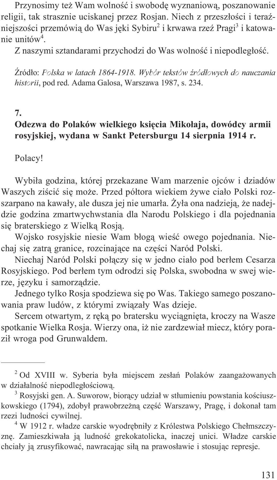 ród³o: Polska w latach 1864-1918. Wybór tekstów Ÿród³owych do nauczania historii, pod red. Adama Galosa, Warszawa 1987, s. 234. 7.