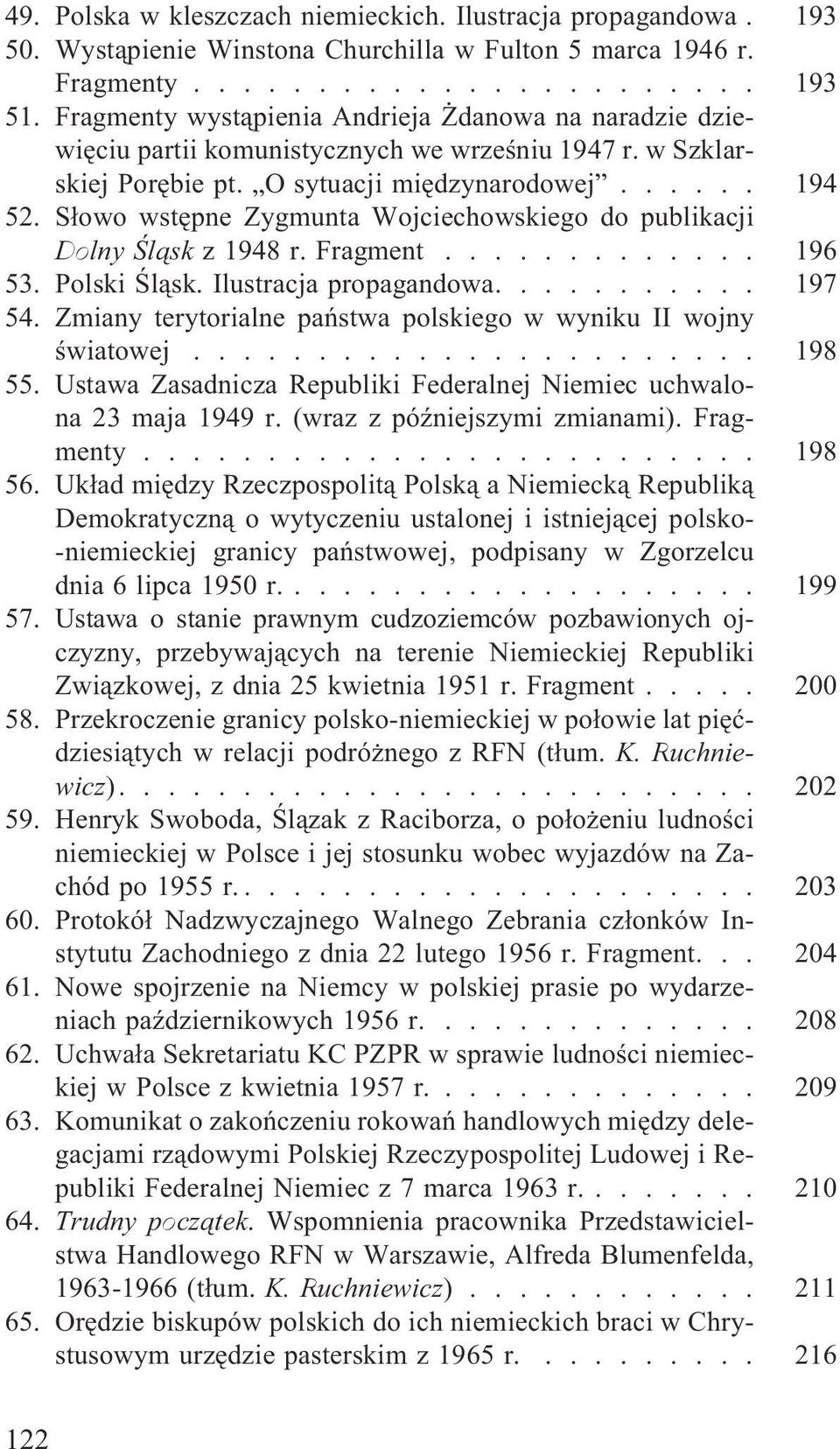 S³owo wstêpne Zygmunta Wojciechowskiego do publikacji Dolny Œl¹sk z 1948 r. Fragment............. 196 53. Polski Œl¹sk. Ilustracja propagandowa........... 197 54.