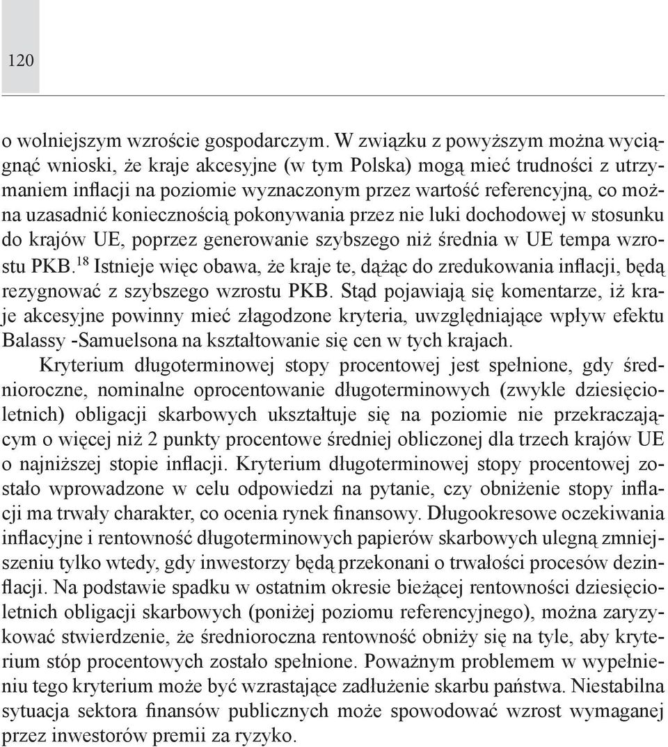 koniecznością pokonywania przez nie luki dochodowej w stosunku do krajów UE, poprzez generowanie szybszego niż średnia w UE tempa wzrostu PKB.