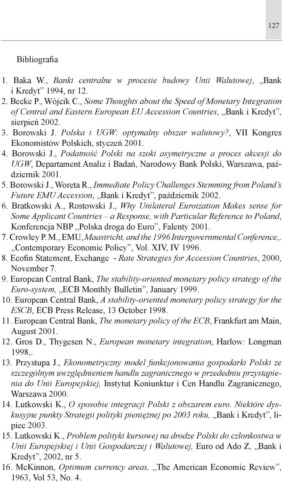, VII Kongres Ekonomistów Polskich, styczeń 2001. 4. Borowski J.
