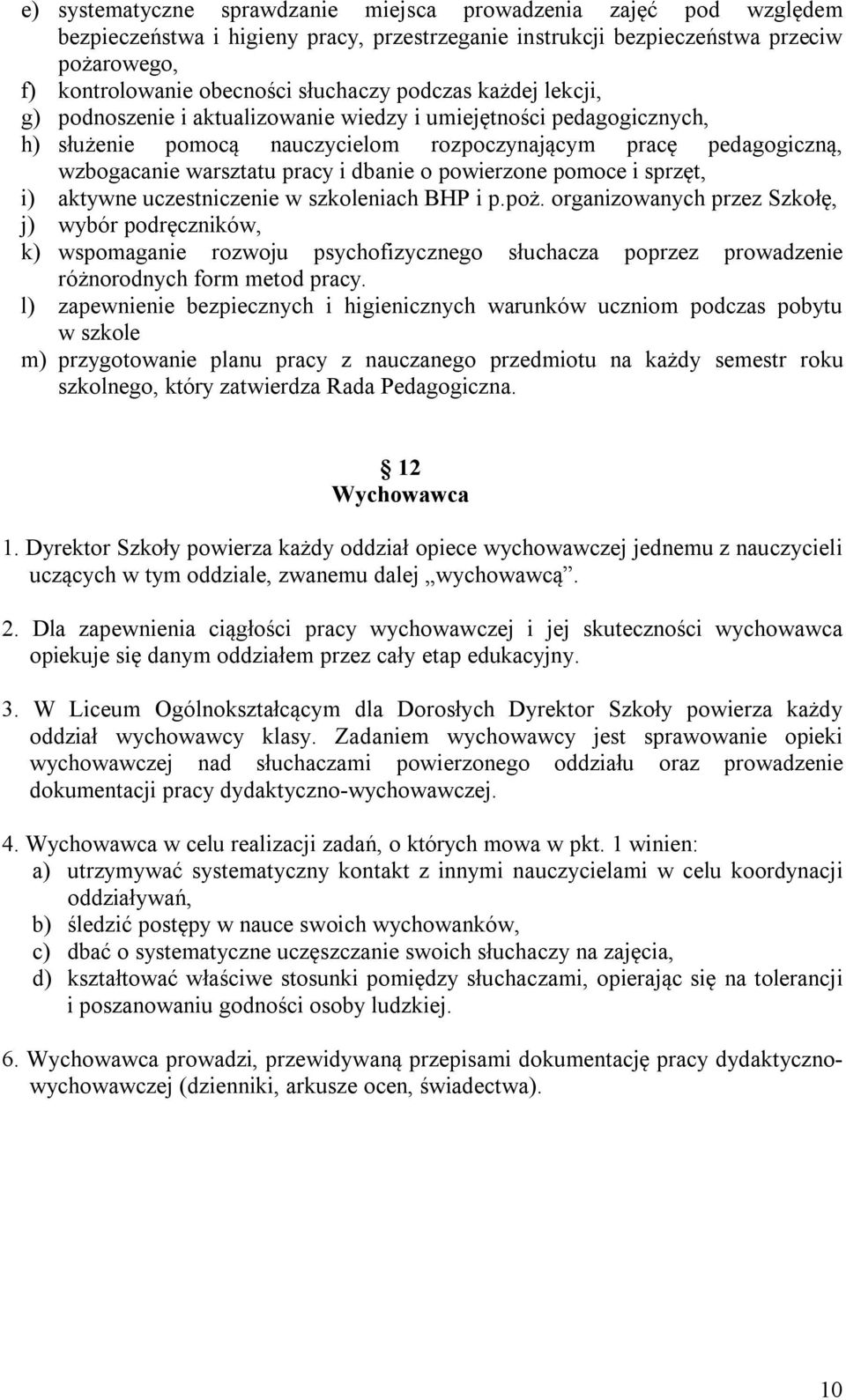 powierzone pomoce i sprzęt, i) aktywne uczestniczenie w szkoleniach BHP i p.poż.