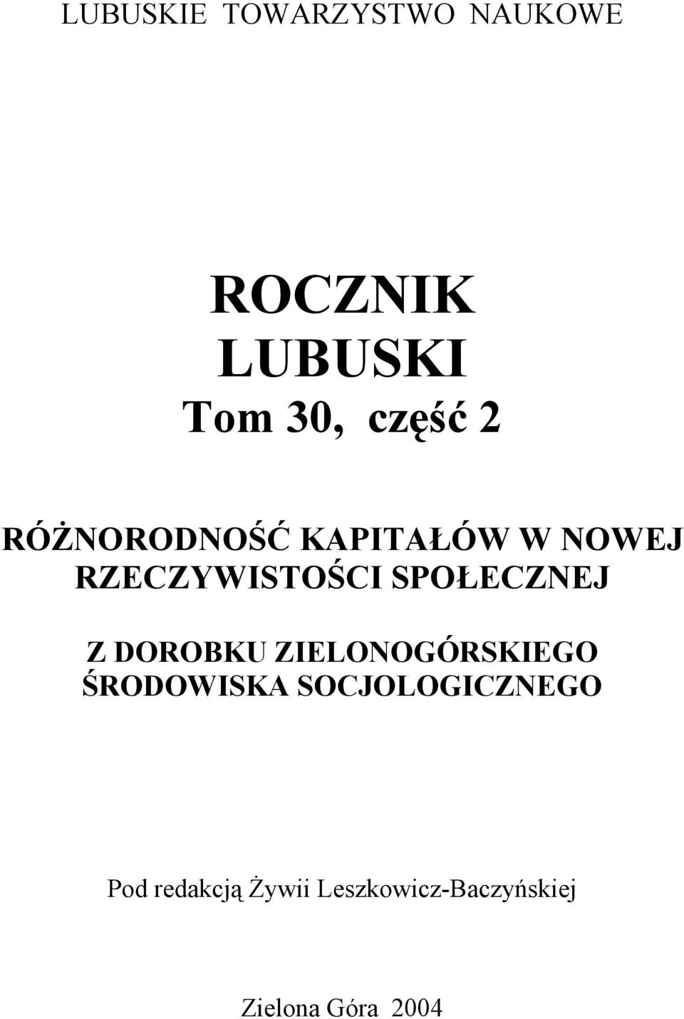 SPOŁECZNEJ Z DOROBKU ZIELONOGÓRSKIEGO ŚRODOWISKA