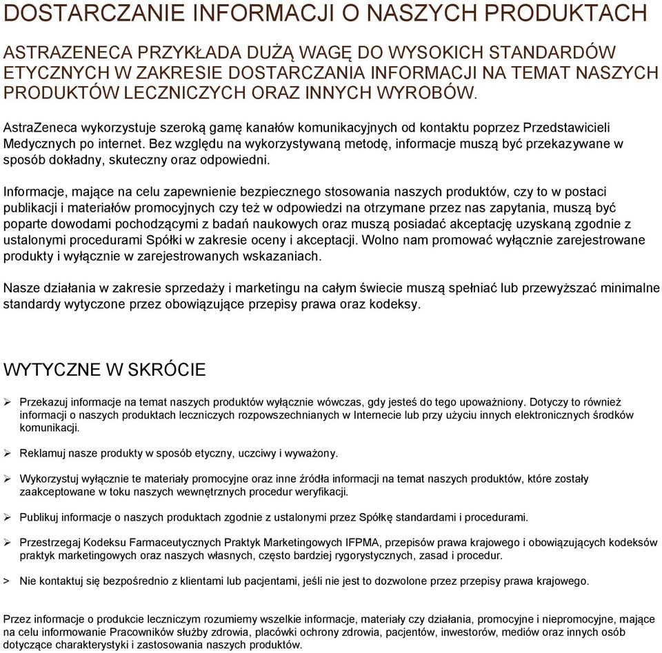 Bez względu na wykorzystywaną metodę, informacje muszą być przekazywane w sposób dokładny, skuteczny oraz odpowiedni.