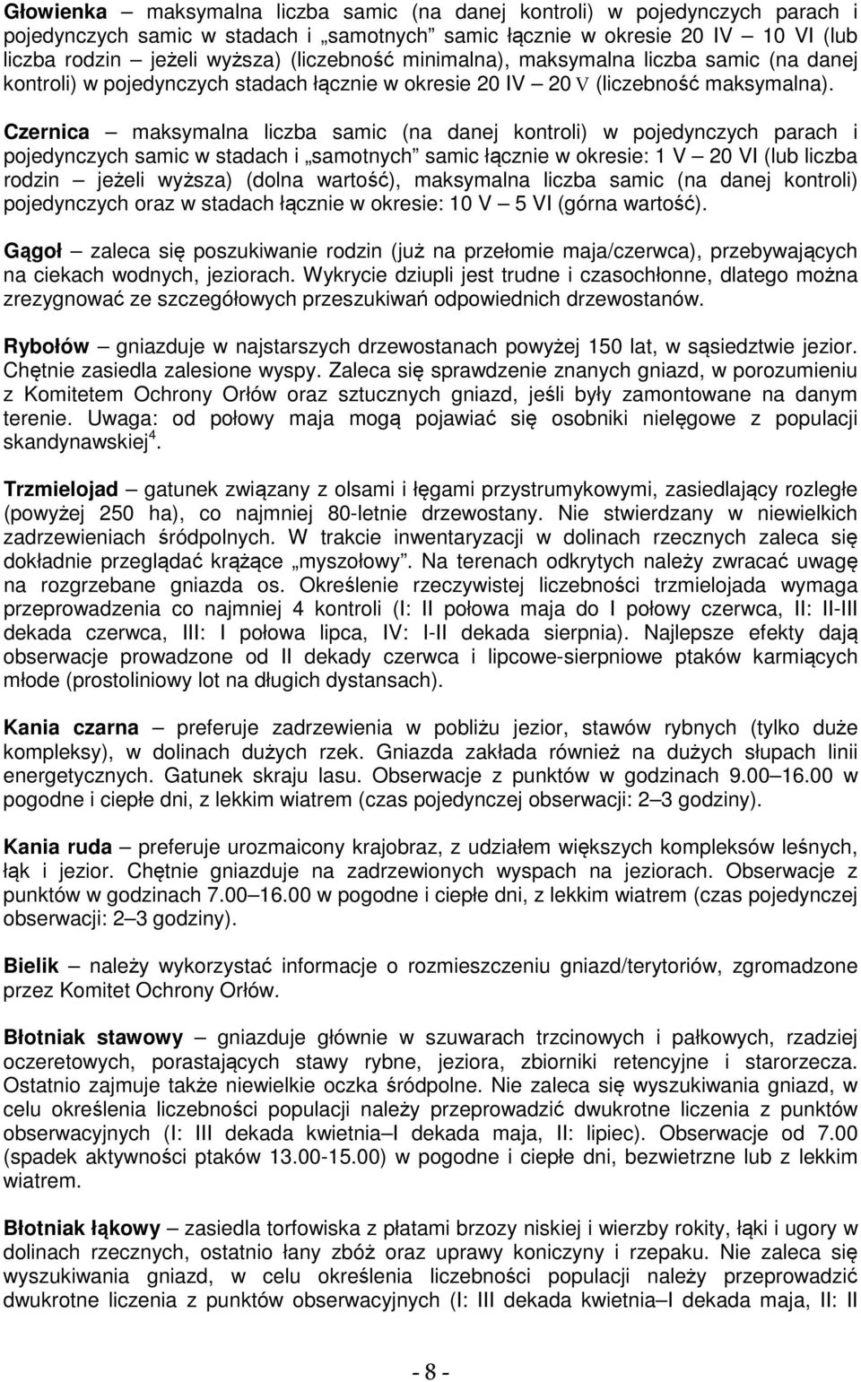 Czernica maksymalna liczba samic (na danej kontroli) w pojedynczych parach i pojedynczych samic w stadach i samotnych samic łącznie w okresie: 1 V 20 VI (lub liczba rodzin jeżeli wyższa) (dolna