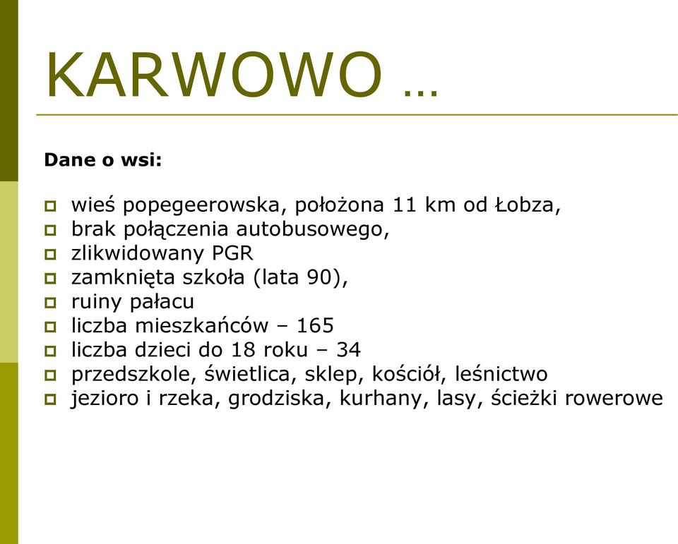 pałacu liczba mieszkańców 165 liczba dzieci do 18 roku 34 przedszkole,