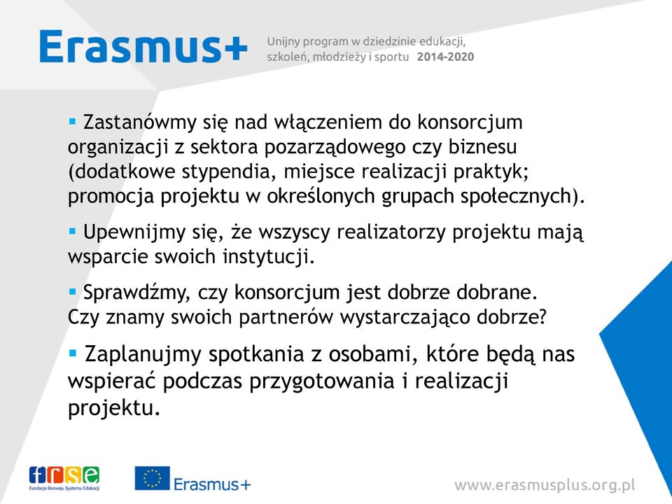 Upewnijmy się, że wszyscy realizatorzy projektu mają wsparcie swoich instytucji.