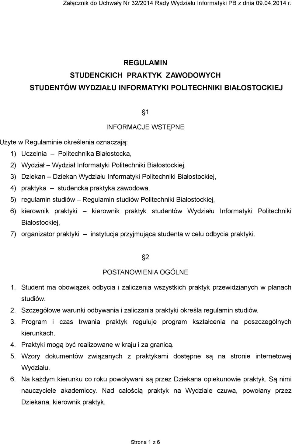 2) Wydział Wydział Informatyki Politechniki Białostockiej, 3) Dziekan Dziekan Wydziału Informatyki Politechniki Białostockiej, 4) praktyka studencka praktyka zawodowa, 5) regulamin studiów Regulamin