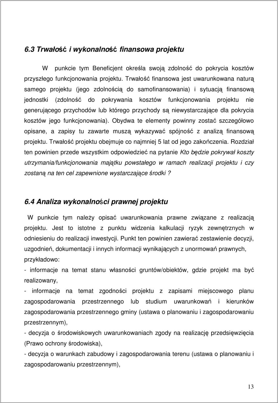 generującego przychodów lub którego przychody są niewystarczające dla pokrycia kosztów jego funkcjonowania).