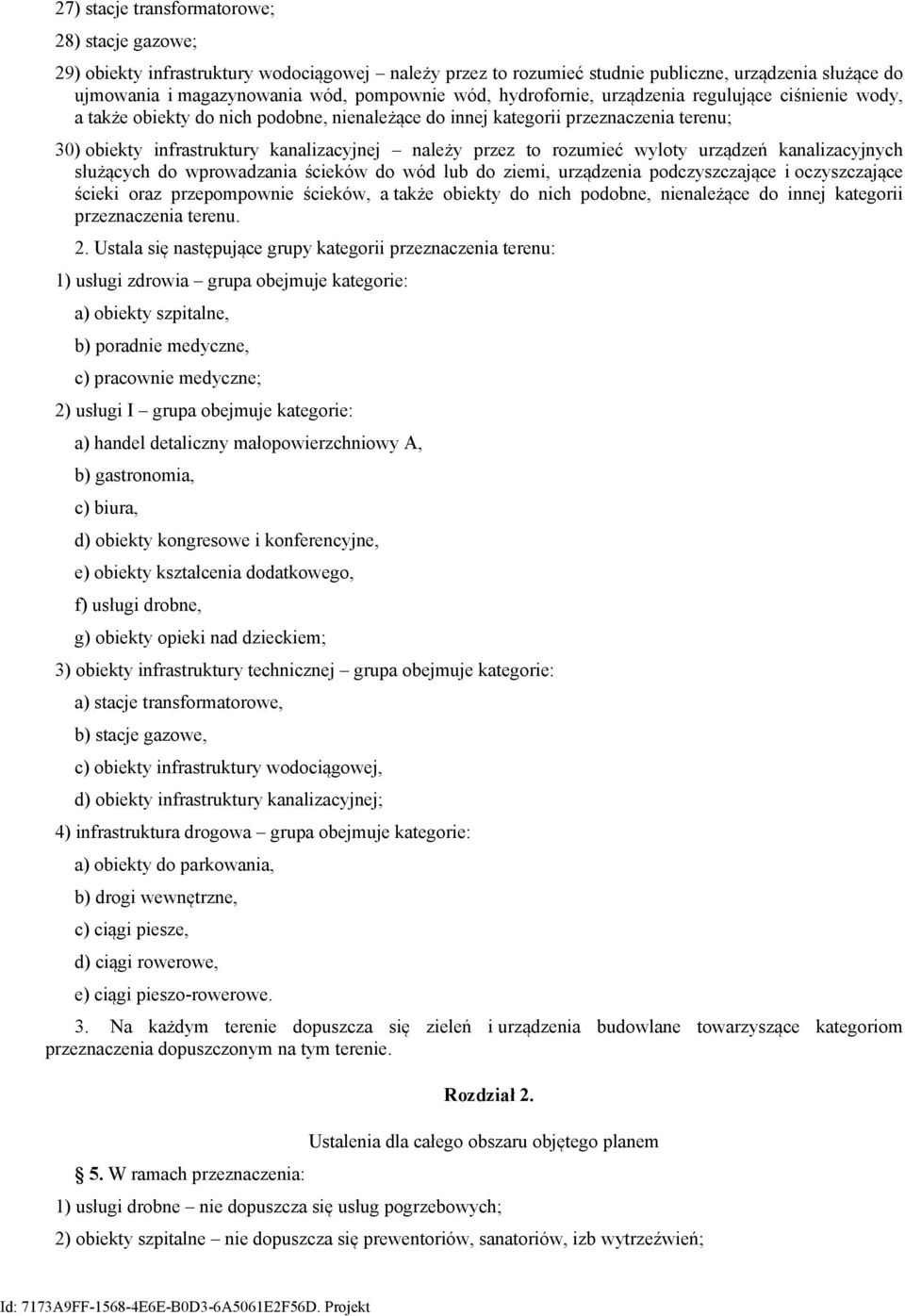 rozumieć wyloty urządzeń kanalizacyjnych służących do wprowadzania ścieków do wód lub do ziemi, urządzenia podczyszczające i oczyszczające ścieki oraz przepompownie ścieków, a także obiekty do nich