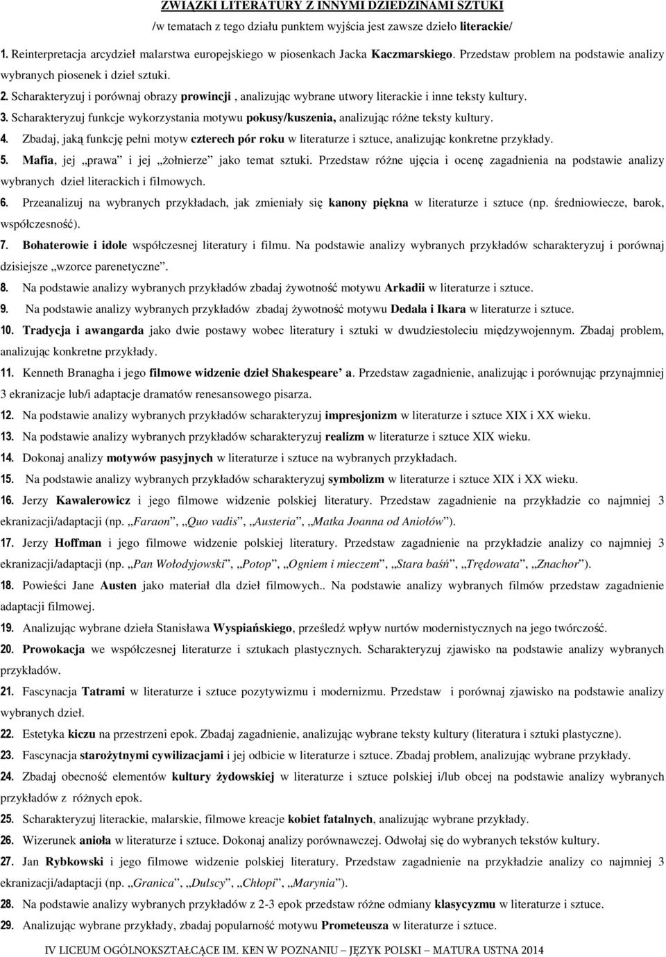 Scharakteryzuj i porównaj obrazy prowincji, analizując wybrane utwory literackie i inne teksty kultury. 3. Scharakteryzuj funkcje wykorzystania motywu pokusy/kuszenia, analizując róŝne teksty kultury.