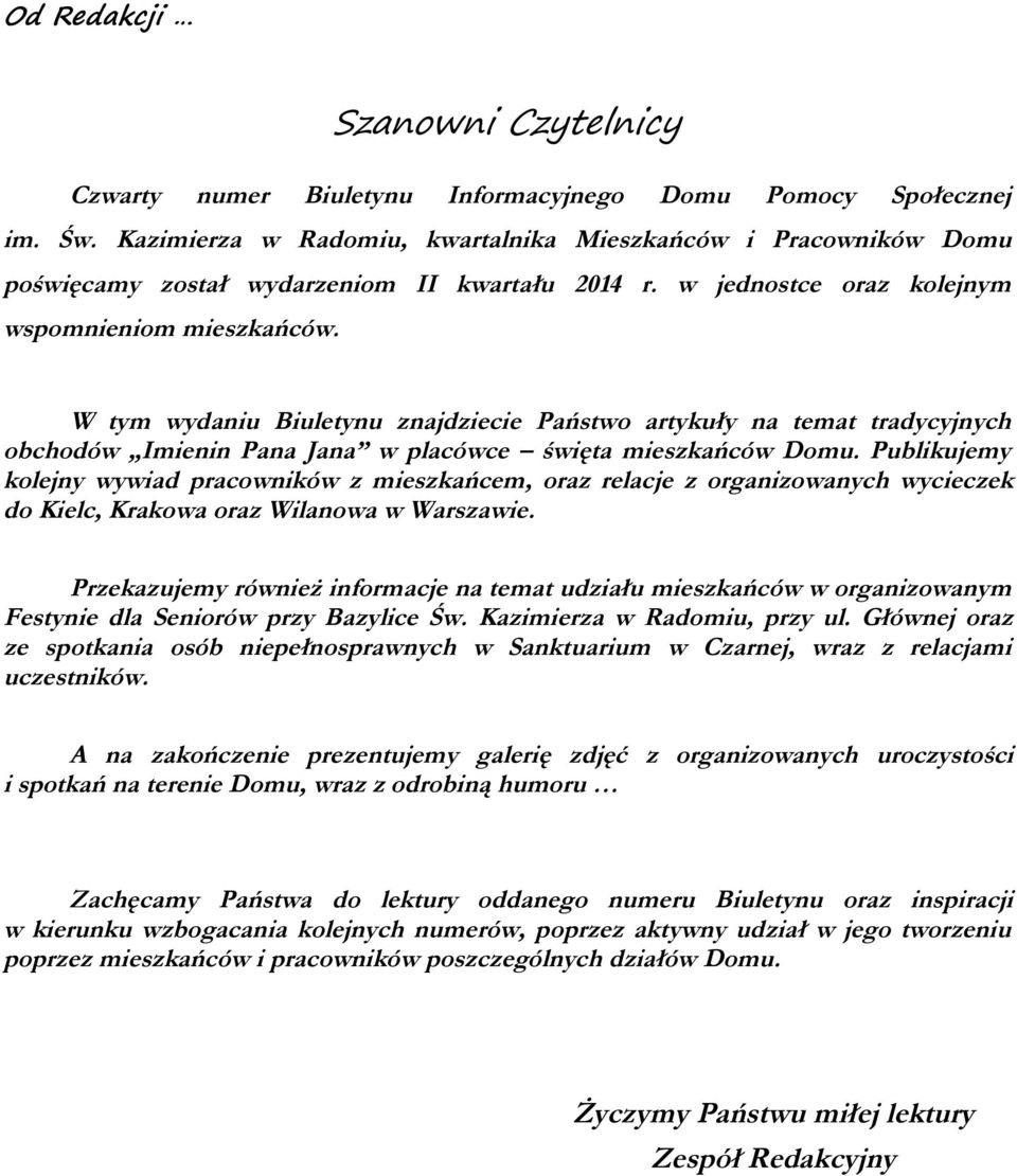 Publikujemy kolejny yiad praconikó mieskańcem, ora relacje organioanych yciecek do Kielc, Krakoa ora Wilanoa Warsaie.