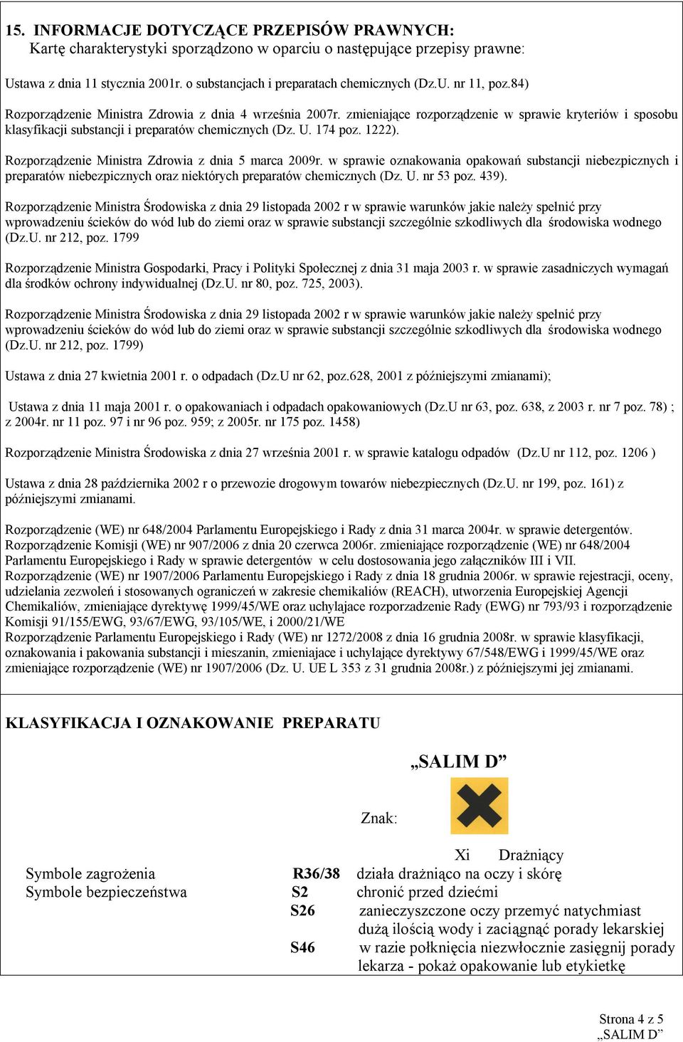 Rozporządzenie Ministra Zdrowia z dnia 5 marca 2009r. w sprawie oznakowania opakowań substancji niebezpicznych i preparatów niebezpicznych oraz niektórych preparatów chemicznych (Dz. U. nr 53 poz.