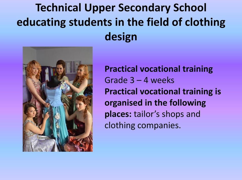 Grade 3 4 weeks Practical vocational training is organised