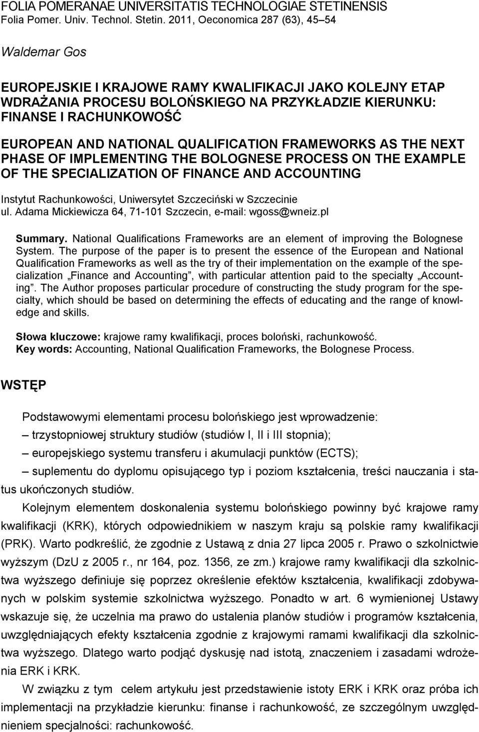 NATIONAL QUALIFICATION FRAMEWORKS AS THE NEXT PHASE OF IMPLEMENTING THE BOLOGNESE PROCESS ON THE EXAMPLE OF THE SPECIALIZATION OF FINANCE AND ACCOUNTING Instytut Rachunkowości, Uniwersytet