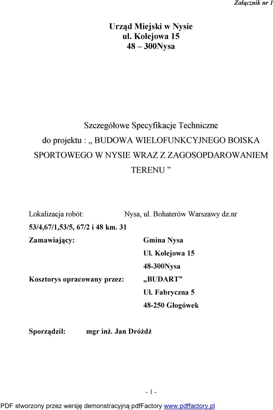 SPORTOWEGO W NYSIE WRAZ Z ZAGOSOPDAROWANIEM TERENU Lokalizacja robót: Nysa, ul. Bohaterów Warszawy dz.