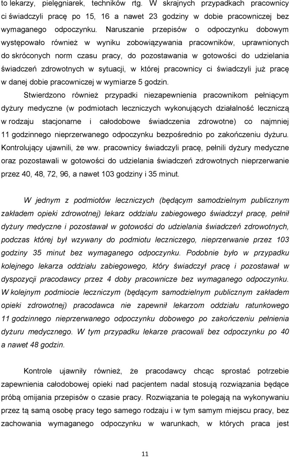 zdrowotnych w sytuacji, w której pracownicy ci świadczyli już pracę w danej dobie pracowniczej w wymiarze 5 godzin.